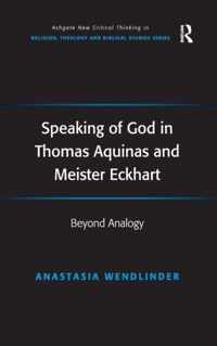 Speaking of God in Thomas Aquinas and Meister Eckhart