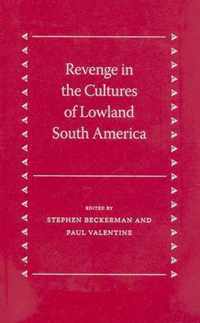 Revenge in the Cultures of Lowland South America