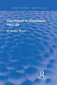 The Revolt in Hindustan 1857 - 59