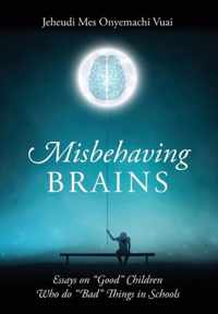 Misbehaving Brains