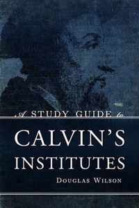 A Study Guide to Calvin's Institutes