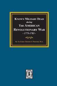 Known Military Dead during The American Revolutionary War, 1775-1783