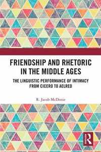 Friendship and Rhetoric in the Middle Ages