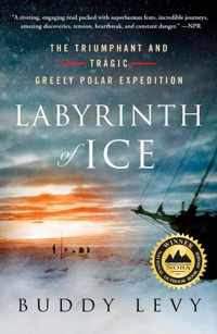 Labyrinth of Ice: The Triumphant and Tragic Greely Polar Expedition