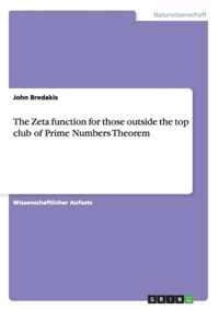 The Zeta function for those outside the top club of Prime Numbers Theorem