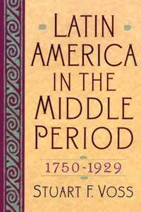 Latin America in the Middle Period, 1750-1929