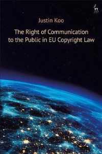 The Right of Communication to the Public in Eu Copyright Law