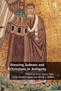 Dressing Judeans and Christians in Antiquity