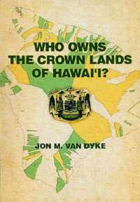 Who Owns the Crown Lands of Hawai'i?