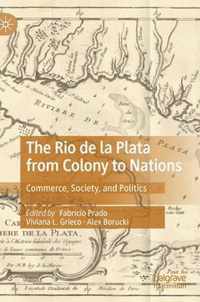 The Rio de la Plata from Colony to Nations