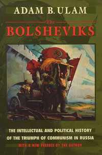 The Bolsheviks - The Intellectual & Political History of the Triumph of Communism in Russia