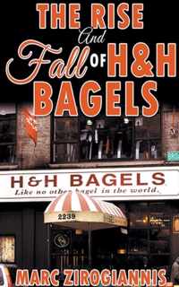 The Rise and Fall of H&H Bagels