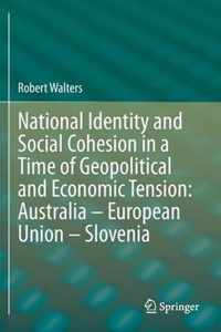 National Identity and Social Cohesion in a Time of Geopolitical and Economic Ten