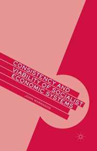 Consistency and Viability of Socialist Economic Systems