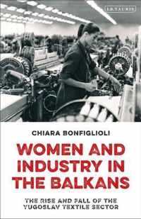 Women and Industry in the Balkans