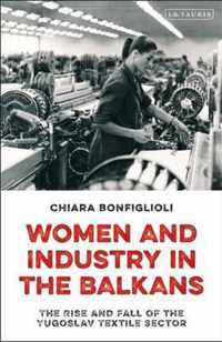 Women and Industry in the Balkans