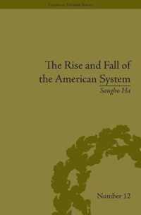 The Rise and Fall of the American System