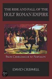 The Rise And Fall Of The Holy Roman Empire