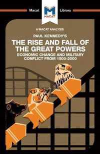 An Analysis of Paul Kennedy's the Rise and Fall of the Great Powers: Ecomonic Change and Military Conflict from 1500-2000