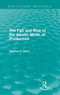 The Fall and Rise of the Asiatic Mode of Production (Routledge Revivals)