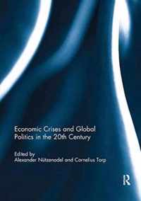 Economic Crises and Global Politics in the 20th Century