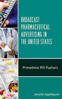 Broadcast Pharmaceutical Advertising in the United States