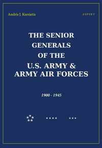 The Senior Generals of the U.S Army & Army Air Forces, 1900-1945