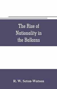 The rise of nationality in the Balkans