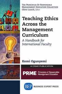 Teaching Ethics Across the Management Curriculum, Volume I