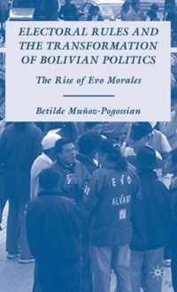 Electoral Rules and the Transformation of Bolivian Politics