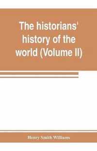 The historians' history of the world; a comprehensive narrative of the rise and development of nations as recorded by over two thousand of the great writers of all ages (Volume II) Israel, India, Persia, Phoenicia, Minor Nations of Western Asia