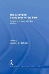 The Changing Boundaries of the Firm: Explaining Evolving Inter-Firm Relations