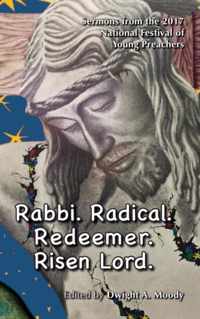 Rabbi. Radical. Redeemer. Risen Lord.