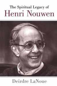 Spiritual Legacy Of Henri Nouwen