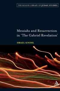 Messiahs And Resurrection In The Gabriel Revelation