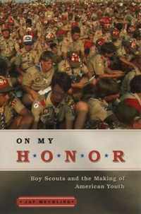 On My Honor - Boy Scouts & the Making of American Youth