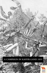 Voyage of Observation Among the Colonies of Western Africa, and A Campaign in Kaffir-Land in 1835