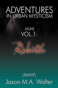 Adventures in Urban Mysticism: (Aum) Vol. 1