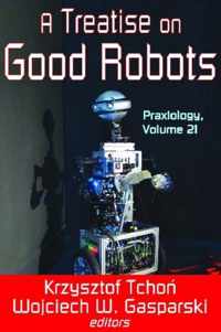 A Treatise on Good Robots