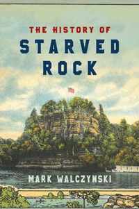 The History of Starved Rock