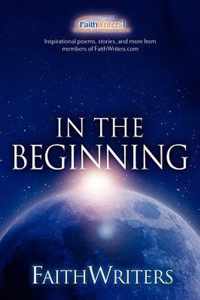 FaithWriters - In the Beginning