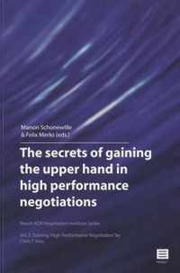 The Secrets of Gaining the Upper Hand in High Performance Negotiations, 2