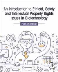 An Introduction to Ethical, Safety and Intellectual Property Rights Issues in Biotechnology