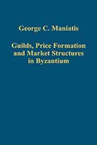 Guilds, Price Formation and Market Structures in Byzantium