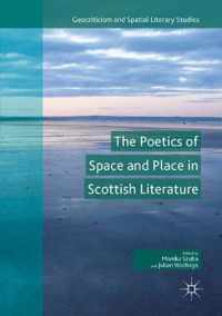 The Poetics of Space and Place in Scottish Literature