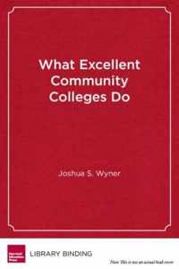 What Excellent Community Colleges Do