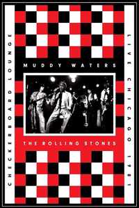 Muddy Waters & The Rolling Stones - Live At The Checkerboard Lounge