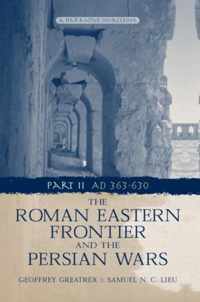 The Roman Eastern Frontier and the Persian Wars AD 363-628