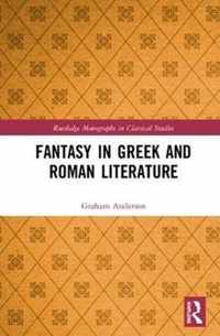 Fantasy in Greek and Roman Literature