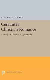 Cervantes` Christian Romance - A Study of ''Persiles y Sigismunda''